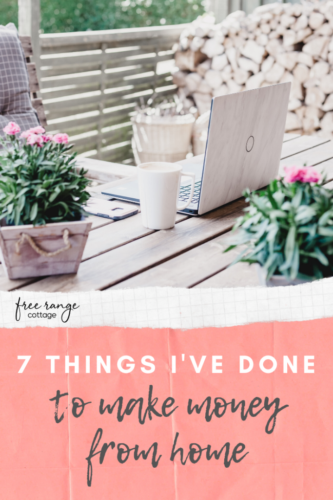 7 things I've done to make money from home